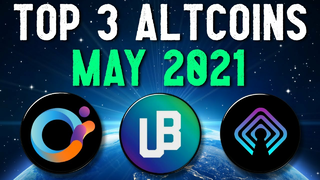 Top 3 Altcoins Set to EXPLODE in MAY 2021 | Best Cryptocurrency Investments