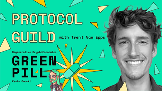 The Protocol Guild with Trent Van Epps | Green Pill #10