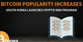 Bitcoin Popularity Increases & Korean Blockchain MBAs - Today's Crypto News