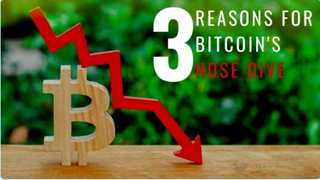3 Reasons For Bitcoin's Nose Dive - Today's Crypto News