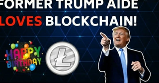 Trump Aide Loves Blockchain (But Not BTC), Plus LTC's 7th B-DAY - Today's Crypto News