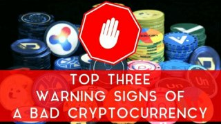 Top Three Warning Signs Of A Bad Cryptocurrency