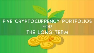 Five Cryptocurrency Portfolios For The Long Term