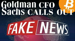 Goldman Sachs CFO Calls Out BITCOIN "Fake News" - Today's Crypto News