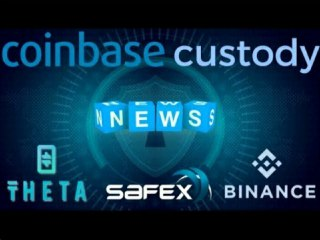 Coinbase Custody, Theta Token, Safex, Binance and more in Today's Crypto News