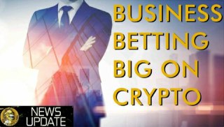 Big Business Going Big On Blockchain & Cryptocurrency - The Next Price Catalyst?