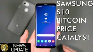 Samsung S10 - Bitcoin Bull Run Catalyst? Best Phone?