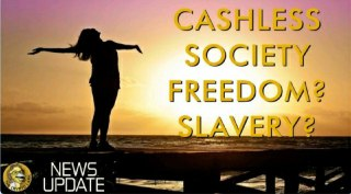 Cashless Society - Economic Slavery or Tool to End Corruption & Bring Transparency?