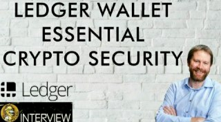 Ledger Bitcoin & Crypto Wallet - Essential Security - Must Hear Interview