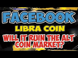 Will Facebook's LIBRA (GlobalCoin) Ruin The Alt Coin Market?