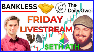 Bankless 🤝 Daily Gwei Friday Livestream! ($ETH SUPERCYCLE TIME)