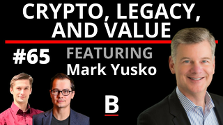 65 - Crypto, Legacy, and Value | Mark Yusko