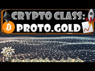 CRYPTO CLASS: PROTO.GOLD | DEFLATIONARY | CHARITABLE | SAVINGS & REWARDS PROTOCOL | CROSS-CHAIN DEFI