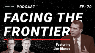 70 - Facing the Frontier | Jim Bianco