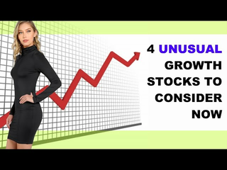 4 Unusual Growth Stocks to Consider Now