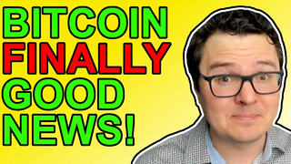 Bitcoin FINALLY Good Crypto News!