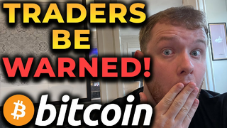 ⚠️ WARNING TO ALL BITCOIN TRADERS!!!!! THIS IS VITAL FOR BITCOIN & CRYPTO!!!!! [be careful]