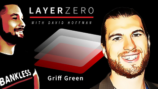 Griff Green and the DAO | Layer Zero