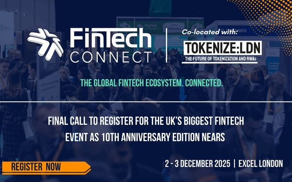 FinTech Connect 2025: Final Call To Register For The UK’s Biggest Fintech Event As 10th Anniversary Edition Nears