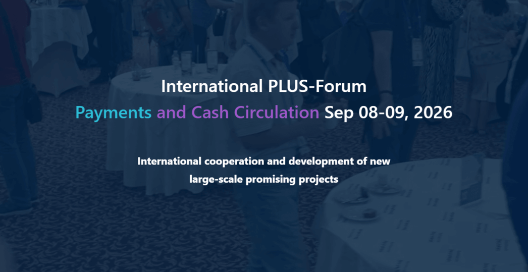 International PLUS-Forum “Payments and Cash Circulation” brings together key market players